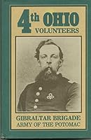 Fourth Ohio Volunteers, 1861-1864: Gibraltar Brigade, Army of the Potomac 0962886645 Book Cover