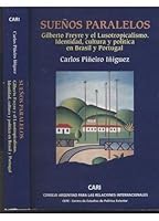 Suenos paralelos: Gilberto Freyre y el lusotropicalismo : identidad, cultura y politica en Brasil y Portugal (Nuevohacer) 9506945802 Book Cover
