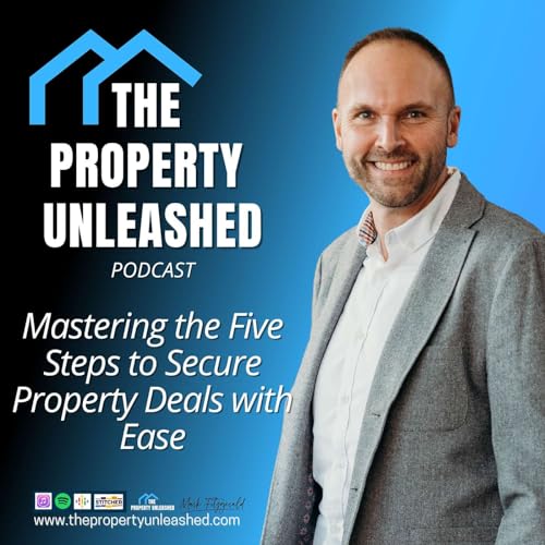 Mastering the Five Steps to Secure Property Deals with Ease Podcast Por  arte de portada