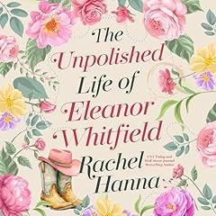 The Unpolished Life of Eleanor Whitfield Audiolibro Por Rachel Hanna arte de portada