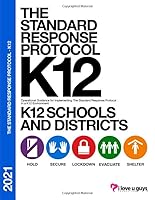 The Standard Response Protocol K12-2021: Operational Guidance for Implementing The Standard Response Protocol in a K12 Environment - V4 1951260007 Book Cover