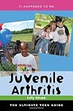 Juvenile Arthritis: The Ultimate Teen Guide (It Happened to Me) (English Edition)