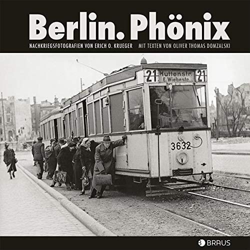 Berlin. Phönix: Nachkriegsfotografien von Erich O