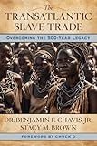 The Transatlantic Slave Trade: Overcoming the 500-year Legacy