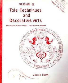 Tole Techniques and Decorative Arts: Session II