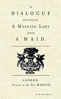 A Dialogue Between A Married Lady and A Maid 164858148X Book Cover
