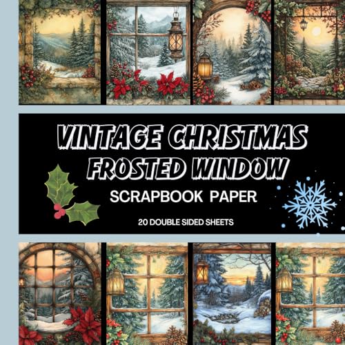  Vintage Christmas Window Scrapbook Paper: 20 Double Sided Sheets 8.5 x 8.5 for Scrapbooking, Mixed Media Art, Junk Journals, Crafting projects, Origami, and More