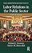 Labor Relations in the Public Sector (Public Administration and Public Policy)