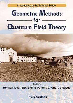 Geometric Methods for Quantum Field Theory-Wow! eBook