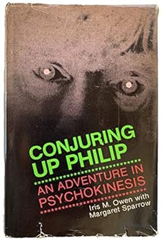 Hardcover Conjuring up Philip: An adventure in psychokinesis Book