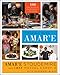 Cooking with Amar'e: 100 Easy Recipes for Pros and Rookies in the Kitchen  A Celebrity Chef and NBA All-Star Guide to Healthy Dishes and Global Traditions