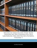  Häusser, L: Deutsche Geschichte: vom Tode Friedrichs des Gro: Vom Tode Friedrichs Des Grossen Bis Zur Grundung Des Deutschen Bundes. Erster Band