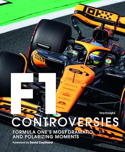 Formula One: The Controversies: Formula One's Most Dramatic and Polarizing