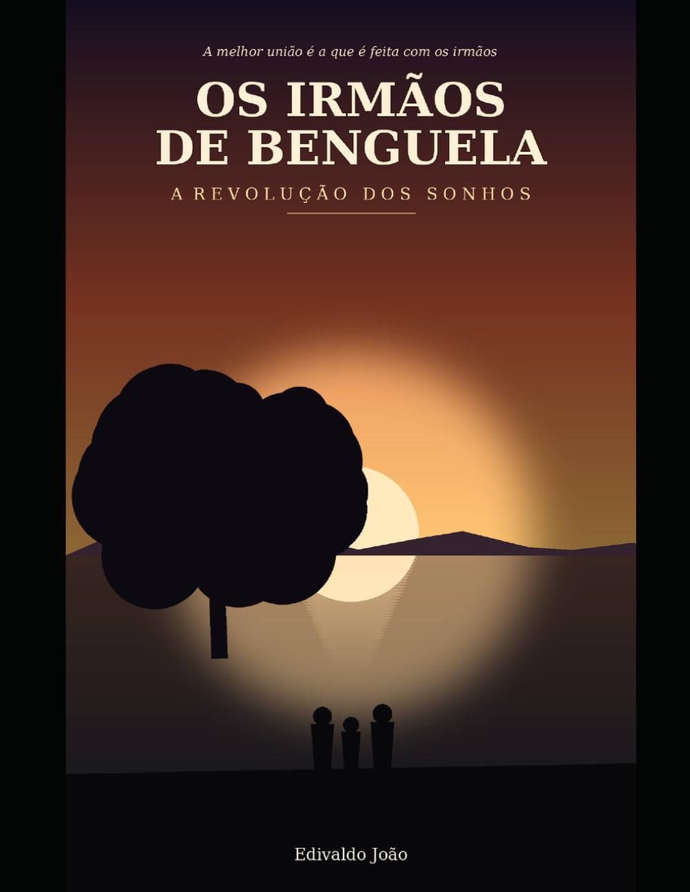 Os Irmãos de Benguela: A Revolução dos Sonhos