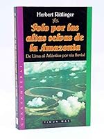 Solo Por Las Altas Selvas de La Amazonia (Spanish Edition) 8448035135 Book Cover