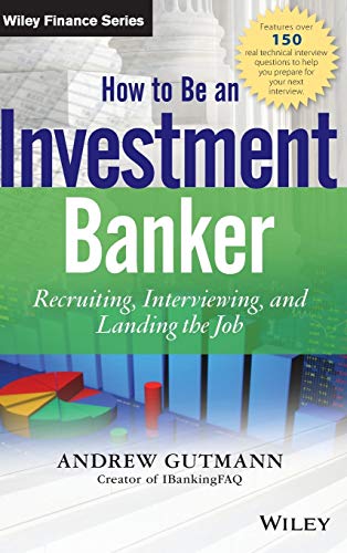 How to Be an Investment Banker, + Website: Recruiting, Interviewi...