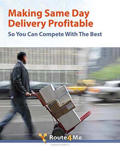 Making Same Day Delivery Profitable: So You Can Compete With The Best