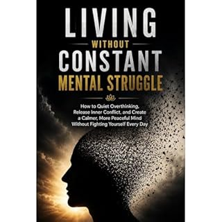 Living Without Constant Mental Struggle Audiobook By Ryan Taylor cover art