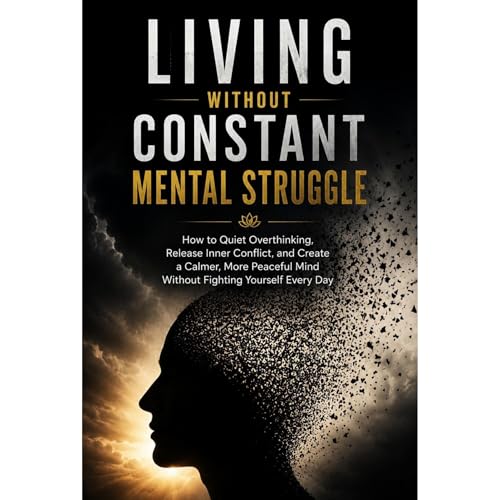 Living Without Constant Mental Struggle Audiobook By Ryan Taylor cover art