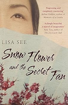 Snow Flower and the Secret Fan by Lisa See (2-Jan-2007) Paperback