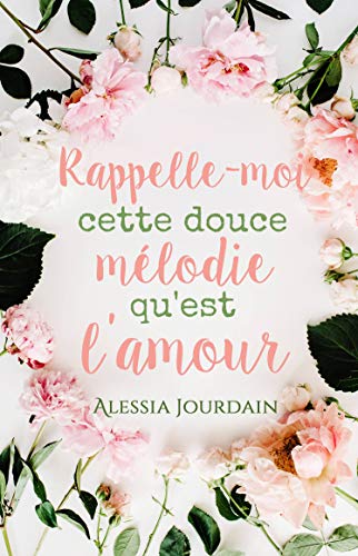 Rappelle Moi Cette Douce Melodie Qu Est L Amour Ebook Jourdain Alessia Amazon Fr