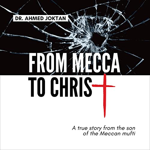 From Mecca to Christ by Dr. Ahmed Joktan episode artwork