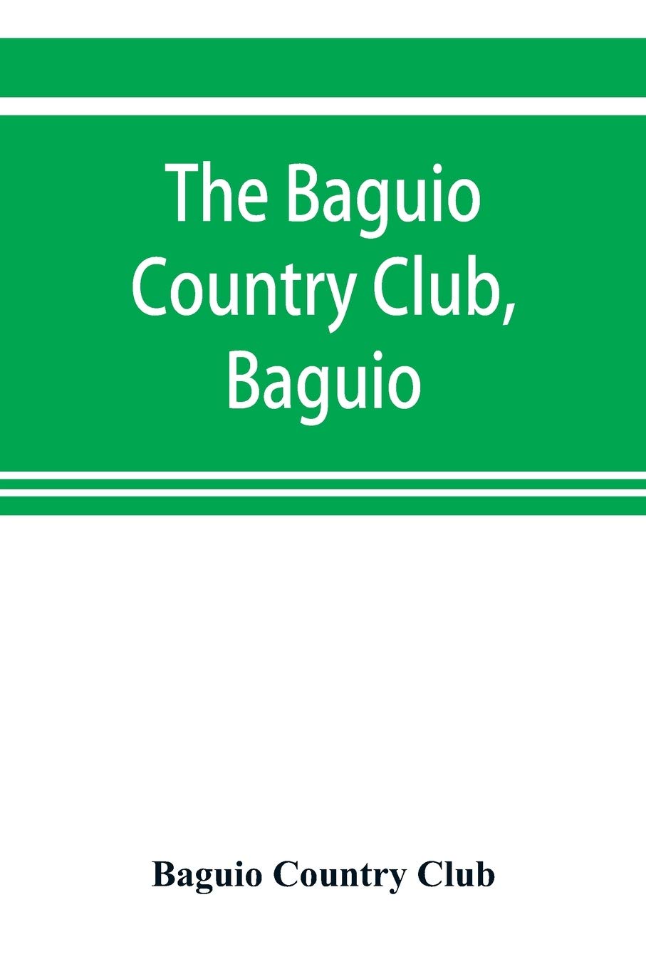 The Baguio Country Club, Baguio, Philippine Islands
