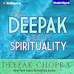 Cover of Ask Deepak About Spirituality