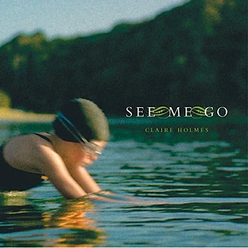 See Me Go by Claire Holmes on Amazon Music