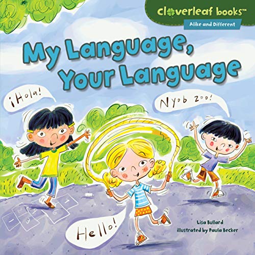 My Language, Your Language (Cloverleaf Books â„¢ â€” Alike and Different)