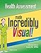 Health Assessment Made Incredibly Visual! (Incredibly Easy! SeriesĀ®)