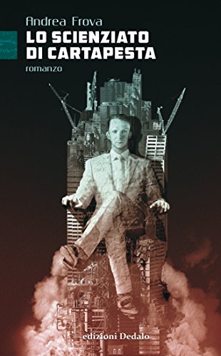 Andrea Frova - Lo scienziato di cartapesta (2016)