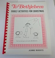 To Bethlehem: Family activities for Christmas 089536350X Book Cover