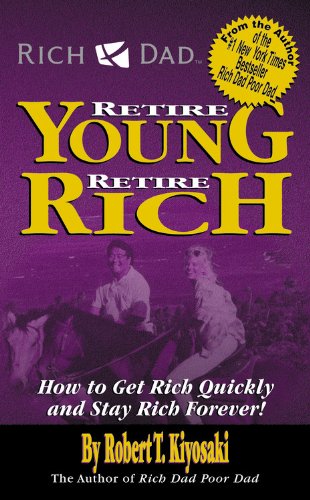 Rich Dad's Retire Young, Retire Rich (Rich Dad)