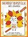 Herbst Basteln Ab 3 Jahren: Herbst Bastelbuch für Kinder - Blätter Sammeln, Kleben, Malen und Puzzles! - Herbst Blätter Bilder für Jungen und Mädchen