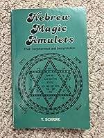 Hebrew Magic Amulets: Their Decipherment and Interpretation 0874413400 Book Cover