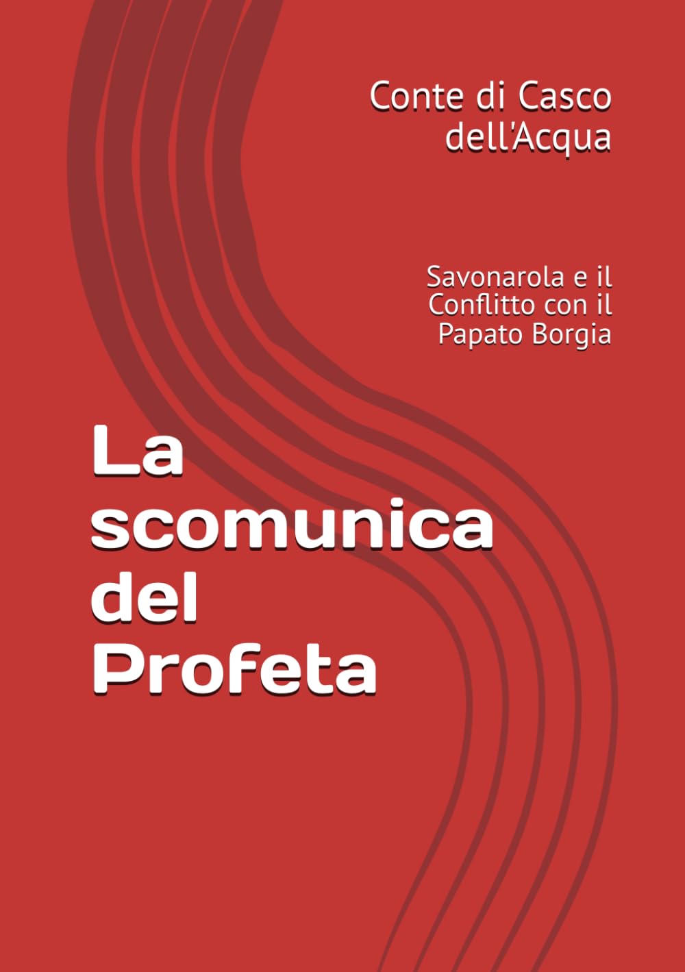 La scomunica del Profeta: Savonarola e il Conflitto con il Papato Borgia