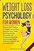 Weight Loss Psychology for Women: Reframe Your Thinking for Weight Loss and Start Slimming Down Today! Stop Binge Eating, Overeating and Emotional ... Habits, Meditation (Weight Loss for women)