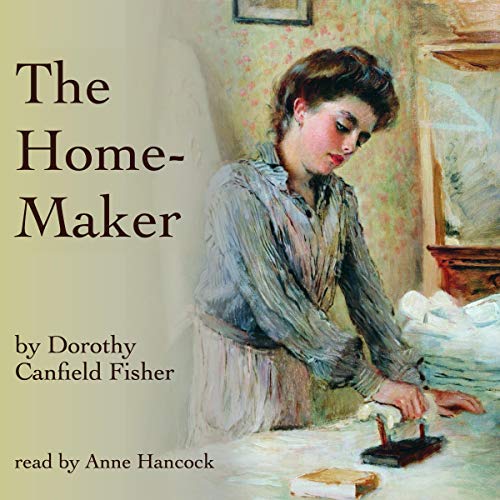 The HomeMaker (Audio Download) Dorothy Canfield Fisher, Anne Hancock