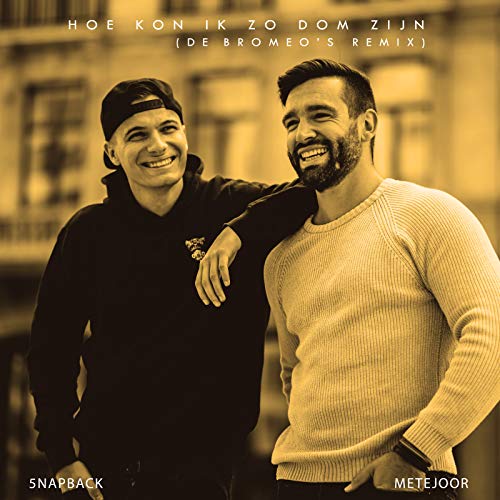 Hoe Kon Ik Zo Dom Zijn (De Bromeo's Remix)