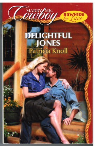Delightful Jones (Marry Me Cowboy: Rawhide & La... 0373653395 Book Cover