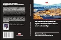 Le vide et l'état quantique - Dysfonctionnement du réseau neuronal cosmique (French Edition) 3639858484 Book Cover