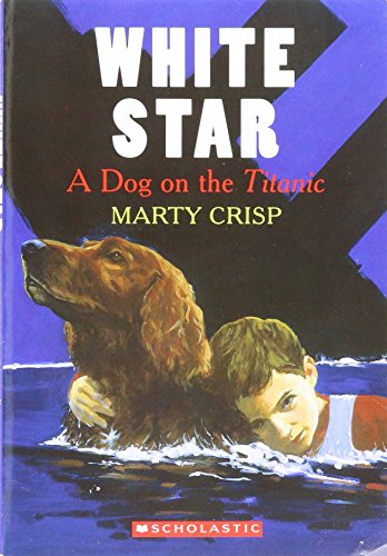 White Star: A Dog on the Titanic 0439711681 Book Cover