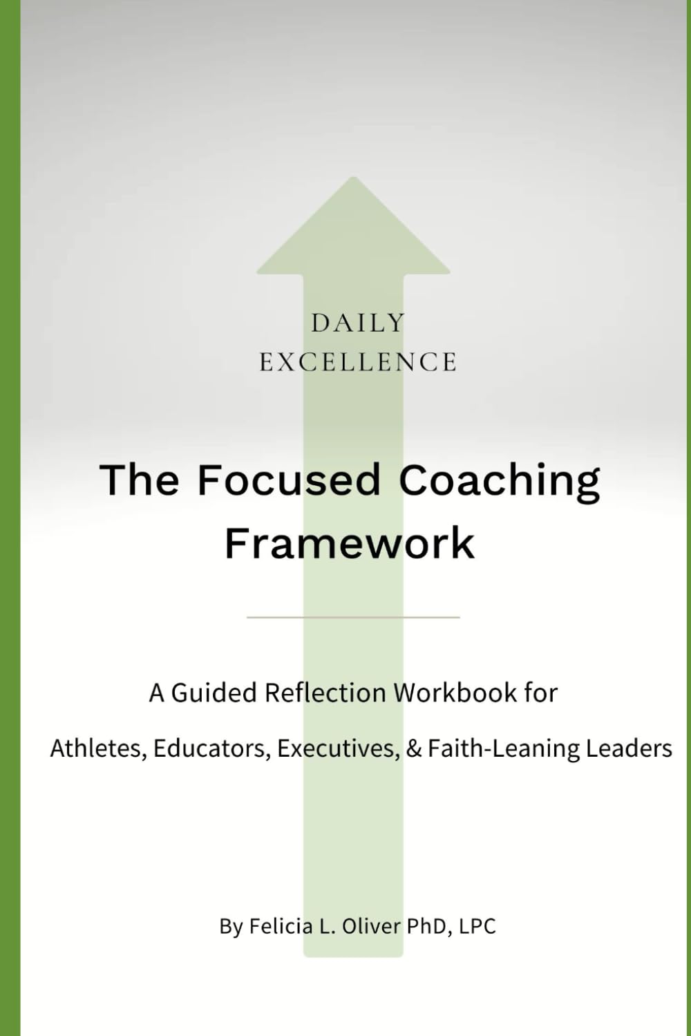 Daily Excellence: The Focused Coaching Framework