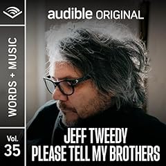 Please Tell My Brothers Audiolibro Por Jeff Tweedy arte de portada