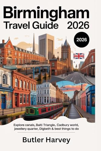 Birmingham Travel Guide 2026: Explore Canals, Balti Triangle, Cadbury World, Jewellery Quarter, Digbeth & Best Things To Do (Baecation To The World)