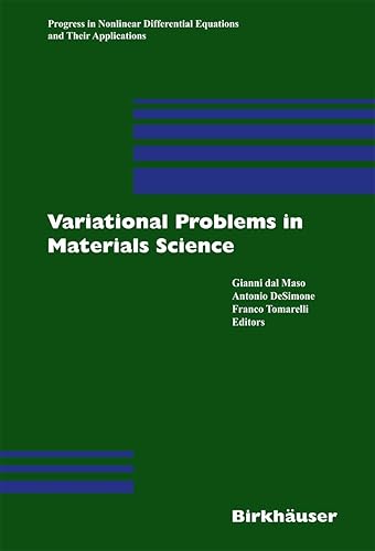 Variational Problems in Materials Science: 68 (Progress in Nonlinear Differential Equations and Their Applications)