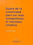 Sujeto de la creatividad para ser más competitivos: el individuo creativo