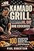 Kamado Grill Memorial Day BBQ Cookbook : 100 Flavor-Packed Recipes for Smoking, Grilling, and Mastering Your Kamado Grill — Perfect for Memorial Day Cookouts and Backyard BBQ (English Edition)