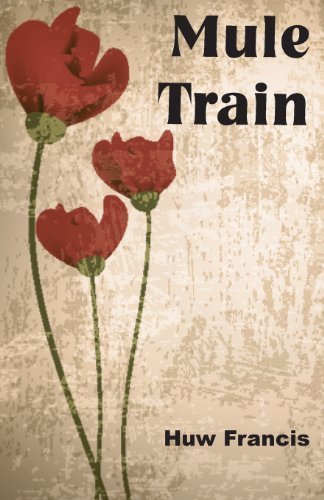  By Francis, Huw Mule Train Paperback - April 2013